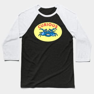 CURIOUS Baseball T-Shirt